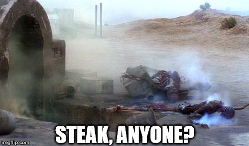 STEAK, ANYONE? | image tagged in b | made w/ Imgflip meme maker