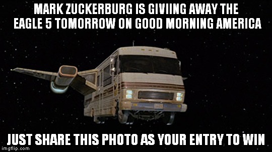 Eagle 5 | MARK ZUCKERBURG IS GIVIING AWAY THE EAGLE 5 TOMORROW ON GOOD MORNING AMERICA JUST SHARE THIS PHOTO AS YOUR ENTRY TO WIN | image tagged in eagle | made w/ Imgflip meme maker