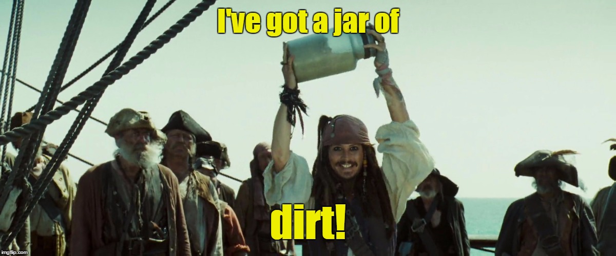 I've got a jar of dirt! | made w/ Imgflip meme maker