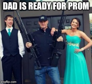 DAD IS READY FOR PROM | made w/ Imgflip meme maker