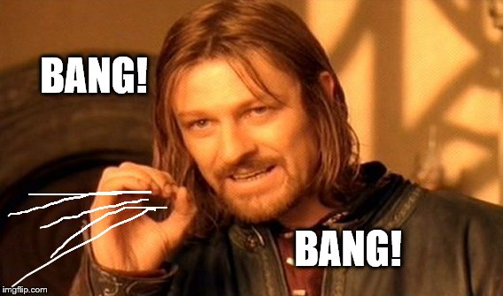One Does Not Simply Meme | BANG! BANG! | image tagged in memes,one does not simply | made w/ Imgflip meme maker