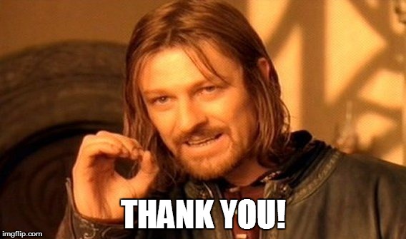 One Does Not Simply Meme | THANK YOU! | image tagged in memes,one does not simply | made w/ Imgflip meme maker