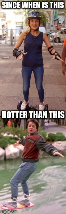 Handlebarless segways | SINCE WHEN IS THIS HOTTER THAN THIS | image tagged in segway,hoverboard | made w/ Imgflip meme maker