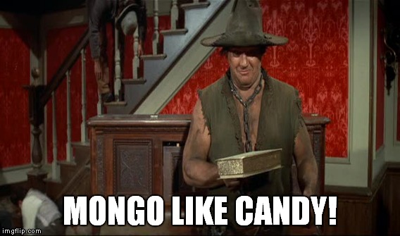MONGO LIKE CANDY! | made w/ Imgflip meme maker