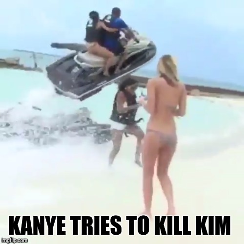 Kanye tries to kill Kim  | KANYE TRIES TO KILL KIM | image tagged in memes,funny,kanye west,kim kardashian,kanye,kimkardashian | made w/ Imgflip meme maker