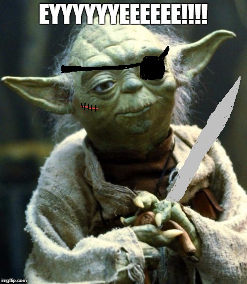 Star Wars Yoda Meme | EYYYYYYEEEEEE!!!! | image tagged in memes,star wars yoda | made w/ Imgflip meme maker