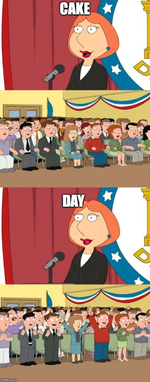 Lois 911 Large | CAKE DAY | image tagged in lois 911 large | made w/ Imgflip meme maker