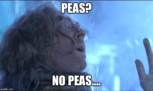 PEAS? NO PEAS.... | made w/ Imgflip meme maker