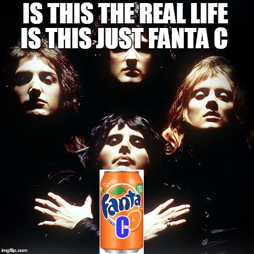 IS THIS THE REAL LIFE IS THIS JUST FANTA C C | made w/ Imgflip meme maker