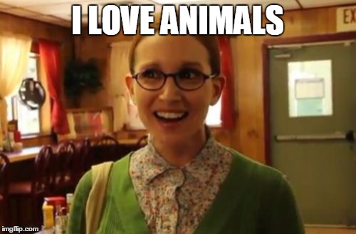 I LOVE ANIMALS | made w/ Imgflip meme maker