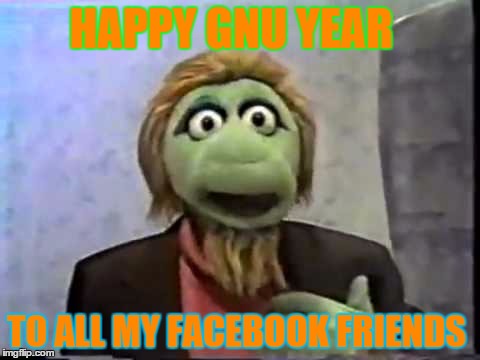 Happy new year  | HAPPY GNU YEAR TO ALL MY FACEBOOK FRIENDS | image tagged in gary gnu | made w/ Imgflip meme maker
