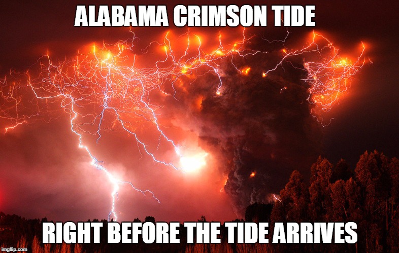 ALABAMA CRIMSON TIDE RIGHT BEFORE THE TIDE ARRIVES | image tagged in crimson storm,alabama football,roll tide,nick saban,storm | made w/ Imgflip meme maker