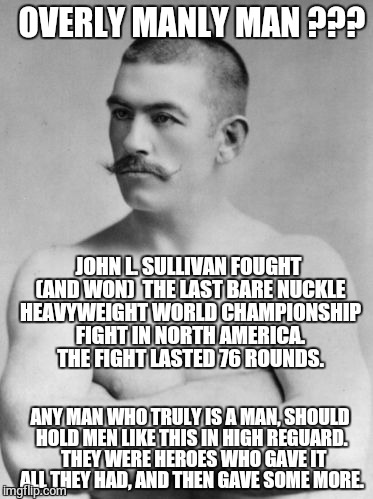 JOHN L. SULLIVAN - RESPECT THE MAN - Imgflip