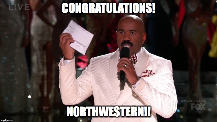 CONGRATULATIONS! NORTHWESTERN!! | image tagged in steve harvey,college football | made w/ Imgflip meme maker