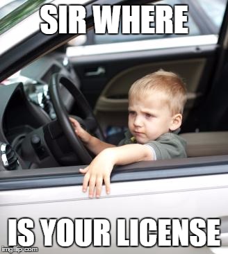 Fuck The Police. | SIR WHERE IS YOUR LICENSE | image tagged in fuck the police | made w/ Imgflip meme maker