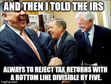 Men Laughing Meme | AND THEN I TOLD THE IRS ALWAYS TO REJECT TAX RETURNS WITH A BOTTOM LINE DIVISIBLE BY FIVE. | image tagged in memes,men laughing | made w/ Imgflip meme maker