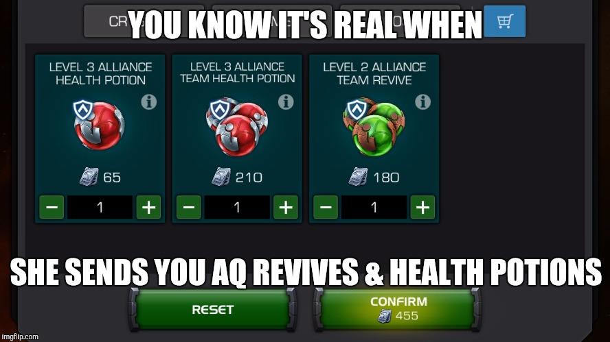 Marvel Contest of Champions... You Know It's Real When... AQ Pot | YOU KNOW IT'S REAL WHEN SHE SENDS YOU AQ REVIVES & HEALTH POTIONS | image tagged in marvel contest of champions you know it's real when aq pot | made w/ Imgflip meme maker