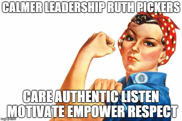 Women RIghts | CALMER LEADERSHIP RUTH PICKERS CARE AUTHENTIC LISTEN MOTIVATE EMPOWER RESPECT | image tagged in women rights | made w/ Imgflip meme maker