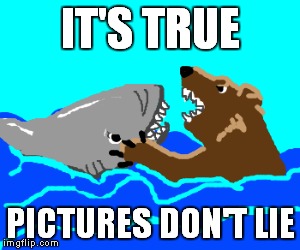 IT'S TRUE PICTURES DON'T LIE | made w/ Imgflip meme maker