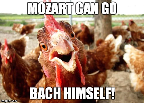 MOZART CAN GO BACH HIMSELF! | made w/ Imgflip meme maker