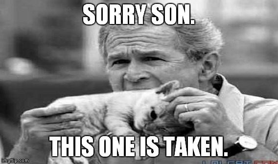 SORRY SON. THIS ONE IS TAKEN. | made w/ Imgflip meme maker