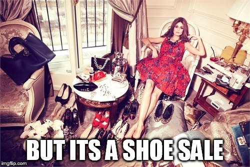 BUT ITS A SHOE SALE | made w/ Imgflip meme maker