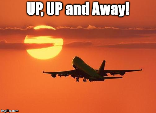 airplanelove | UP, UP and Away! | image tagged in airplanelove | made w/ Imgflip meme maker