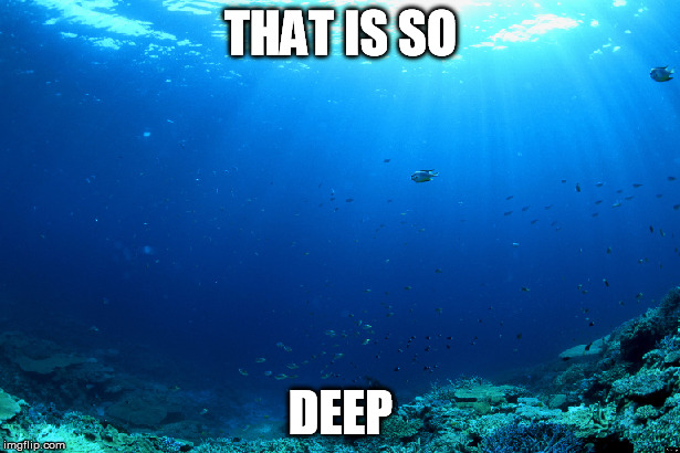 THAT IS SO DEEP | made w/ Imgflip meme maker
