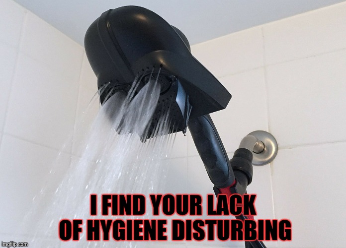 Apparently even the Dark Side has standards | I FIND YOUR LACK OF HYGIENE DISTURBING | image tagged in darth vader,star wars | made w/ Imgflip meme maker