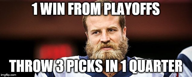 1 WIN FROM PLAYOFFS THROW 3 PICKS IN 1 QUARTER | made w/ Imgflip meme maker