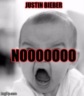 Angry Baby Meme | JUSTIN BIEBER NOOOOOOO | image tagged in memes,angry baby | made w/ Imgflip meme maker