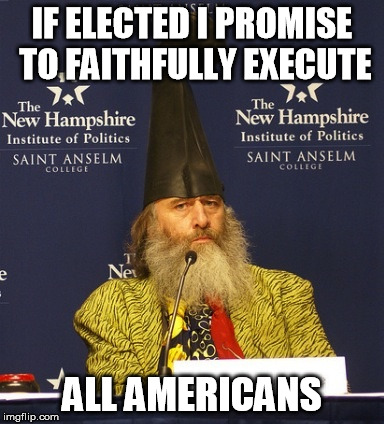 How can you NOT vote for a guy who promises a pony for all and a toothbrush by every sink | IF ELECTED I PROMISE TO FAITHFULLY EXECUTE ALL AMERICANS | image tagged in vermin supreme,politics,election 2016,memes,'murica,funny | made w/ Imgflip meme maker