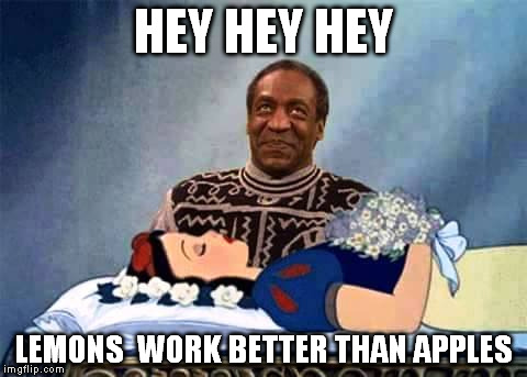 714 | HEY HEY HEY LEMONS  WORK BETTER THAN APPLES | image tagged in meme,bill cosby | made w/ Imgflip meme maker