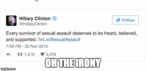 Hillary Clinton Tweet Backfire | OH THE IRONY | image tagged in hillary clinton tweet backfire | made w/ Imgflip meme maker