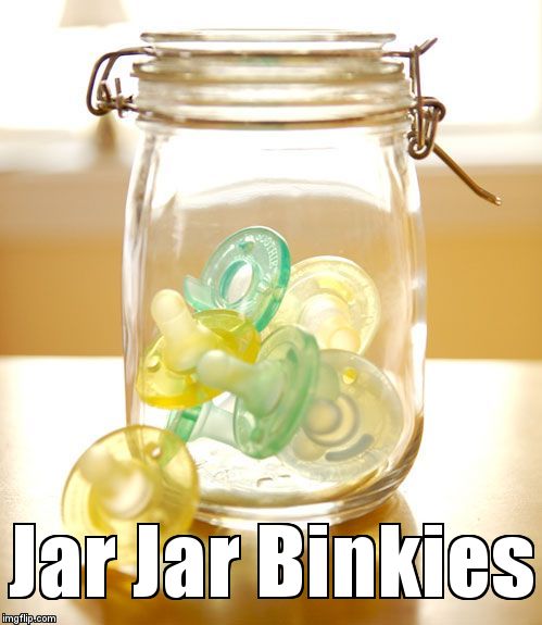 Star Wars Isn't A Movie Franchise, It's a Toy Franchise. | Jar Jar Binkies | image tagged in swag,merch,kids toys | made w/ Imgflip meme maker