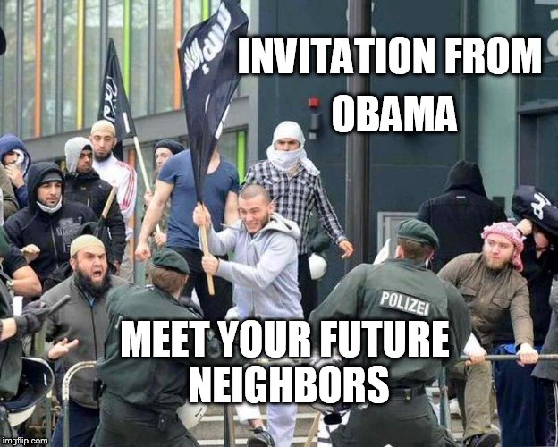 refugees | INVITATION FROM MEET YOUR FUTURE NEIGHBORS OBAMA | image tagged in refugees | made w/ Imgflip meme maker