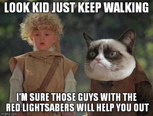 LOOK KID JUST KEEP WALKING I'M SURE THOSE GUYS WITH THE RED LIGHTSABERS WILL HELP YOU OUT | made w/ Imgflip meme maker