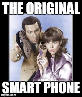 You know it's true | THE ORIGINAL SMART PHONE | image tagged in memes,tv show | made w/ Imgflip meme maker