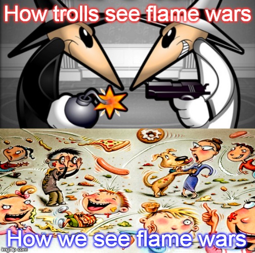 Witness me!  Lulz!  I am awaited in Valhalla! | How trolls see flame wars How we see flame wars | image tagged in memes,imgflip,troll,flame war,expectation vs reality | made w/ Imgflip meme maker
