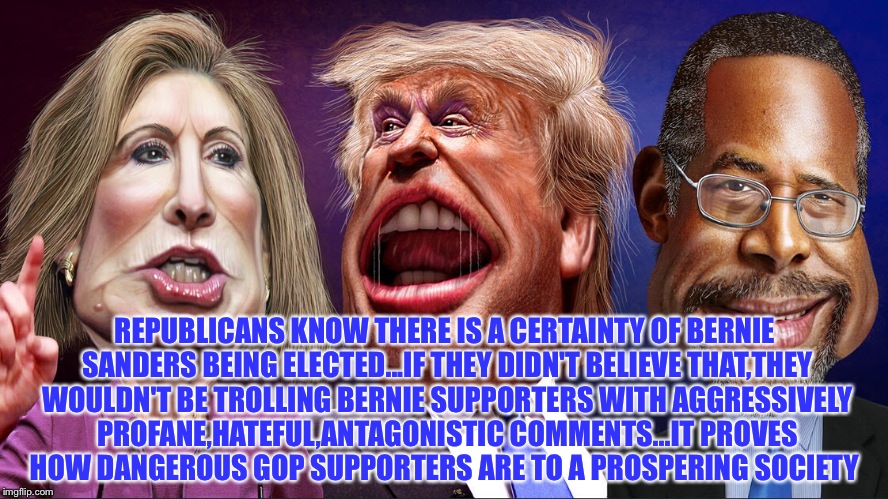 Donald Trump | REPUBLICANS KNOW THERE IS A CERTAINTY OF BERNIE SANDERS BEING ELECTED...IF THEY DIDN'T BELIEVE THAT,THEY WOULDN'T BE TROLLING BERNIE SUPPORT | image tagged in front page,most recent,donald trump,featured,new,bernie sanders | made w/ Imgflip meme maker