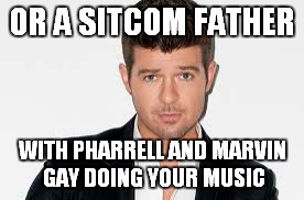 OR A SITCOM FATHER WITH PHARRELL AND MARVIN GAY DOING YOUR MUSIC | made w/ Imgflip meme maker