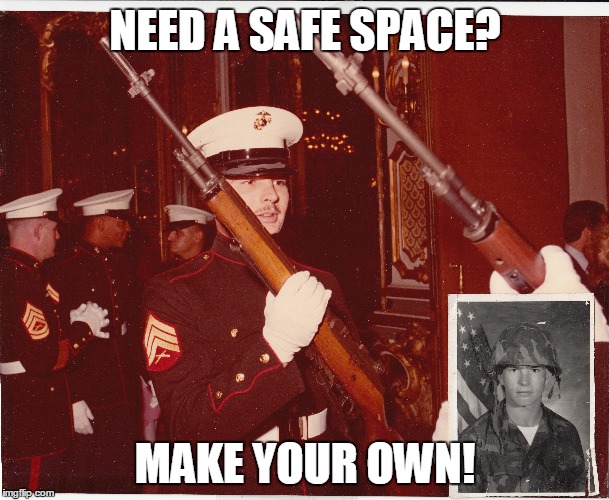Old school safe place | NEED A SAFE SPACE? MAKE YOUR OWN! | image tagged in safe space,military,marines | made w/ Imgflip meme maker