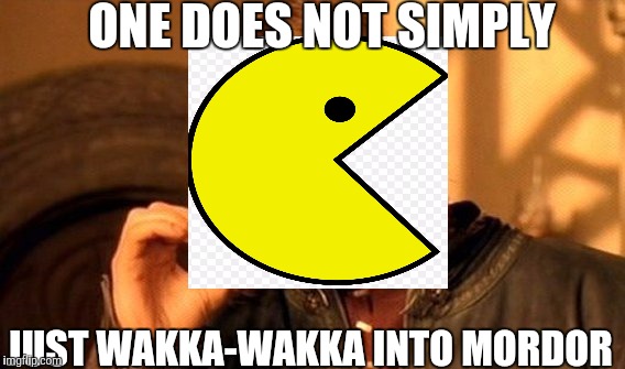 One Does Not Simply | ONE DOES NOT SIMPLY JUST WAKKA-WAKKA INTO MORDOR | image tagged in memes,one does not simply | made w/ Imgflip meme maker