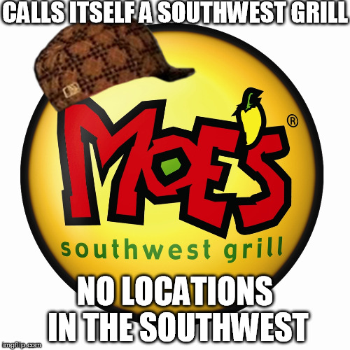 CALLS ITSELF A SOUTHWEST GRILL NO LOCATIONS IN THE SOUTHWEST | made w/ Imgflip meme maker