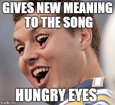 What are you staring at | GIVES NEW MEANING TO THE SONG HUNGRY EYES | image tagged in what are you staring at | made w/ Imgflip meme maker