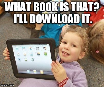 WHAT BOOK IS THAT? I'LL DOWNLOAD IT. | made w/ Imgflip meme maker