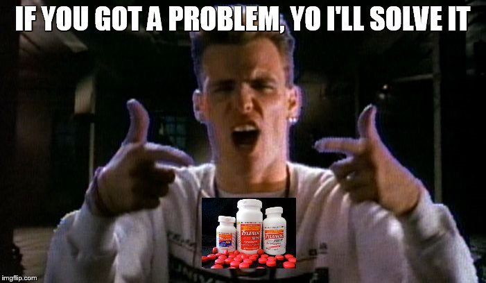 IF YOU GOT A PROBLEM, YO I'LL SOLVE IT | image tagged in vanilla problem | made w/ Imgflip meme maker