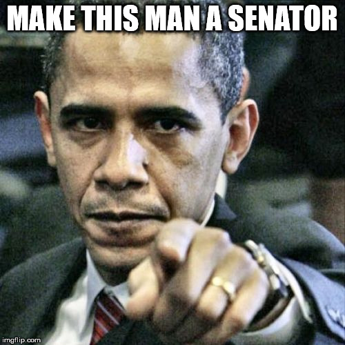 MAKE THIS MAN A SENATOR | made w/ Imgflip meme maker