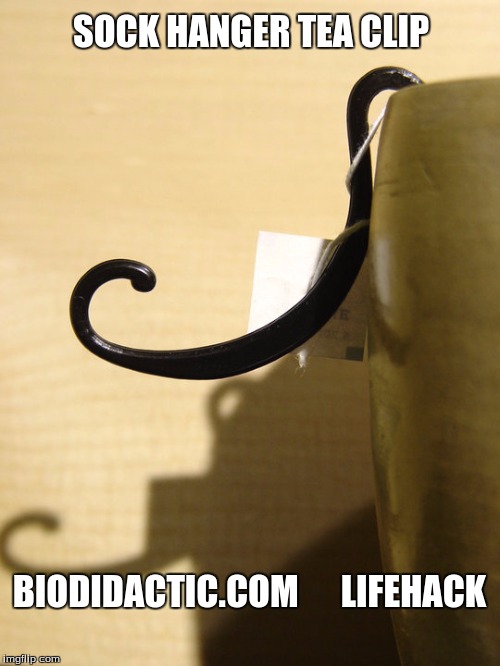 Sock Hanger Tea Clip - Life Hack | SOCK HANGER TEA CLIP BIODIDACTIC.COM      LIFEHACK | image tagged in life hack,socks,tea,tea clip,designer hacks,whimsical | made w/ Imgflip meme maker