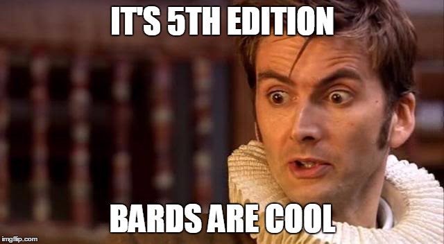Bards are cool - Imgflip